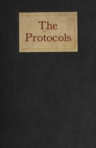 The Protocols and world revolution :  including a translation and analysis of the "Protocols of the meetings of the Zionist men of wisdom"