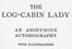 The Log-Cabin Lady — An Anonymous Autobiography