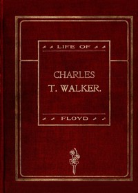 Life of Charles T. Walker, D.D.