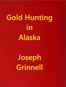 Gold Hunting in Alaska