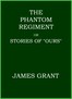 The Phantom Regiment; or, Stories of "Ours"