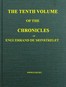 The chronicles of Enguerrand de Monstrelet, Vol. 10 [of 13] :  containing an account of the cruel civil wars between the houses of Orleans and Burgundy, of the possession of Paris and Normandy by the English, their expulsion thence, and of other memorable events that happened in the kingdom of France, as well as in other countries