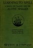 Learning to Spell: A Manual for Teachers Using the Aldine Speller
