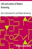 Life and Letters of Robert Browning