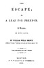 The Escape; Or, A Leap For Freedom: A Drama, in Five Acts