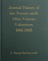 Journal History of the Twenty-Ninth Ohio Veteran Volunteers, 1861-1865