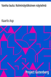 Vanha laulu: Kolminäytöksinen näytelmä