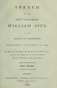 Speech of the Right Honourable William Pitt, in the House of Commons, Thursday, January 31, 1799