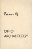 Primer of Ohio Archaeology: The Mound Builders and the Indians