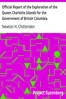Official Report of the Exploration of the Queen Charlotte Islands for the Government of British Columbia