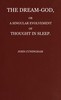 The Dream-God, or, A Singular Evolvement of Thought in Sleep