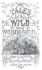 Tales of the Wild and the Wonderful [1867]