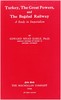 Turkey, the Great Powers, and the Bagdad Railway: A study in imperialism
