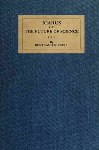 Icarus :  or, The future of science