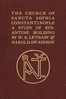 The Church of Sancta Sophia, Constantinople: A Study of Byzantine Building