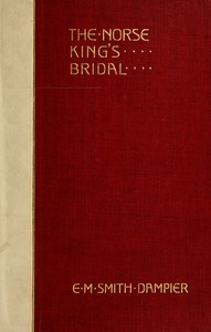 The Norse king's bridal :  Translations from the Danish and old Norse, with original ballads