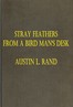 Stray Feathers From a Bird Man's Desk