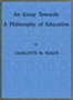 An Essay Towards a Philosophy of Education: A Liberal Education for All