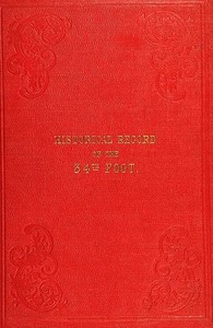 Historical Record of the Thirty-fourth, or the Cumberland Regiment of Foot