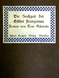 Die Hochzeit der Esther Franzenius: Roman