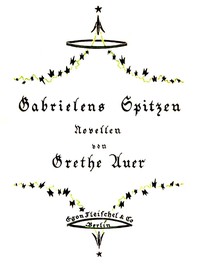 Gabrielens Spitzen: Zwei Novellen