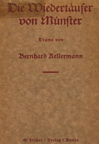 Die Wiedertäufer von Münster: Drama in 5 Akten
