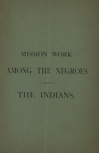 Mission Work among the Negroes and the Indians: