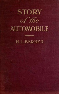 Story of the automobile: Its history and development from 1760 to 1917