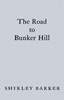 The Road to Bunker Hill