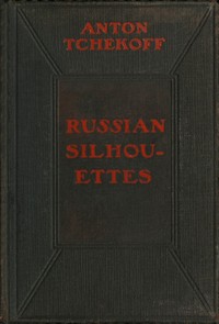 Russian Silhouettes: More Stories of Russian Life