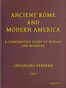 Ancient Rome and Modern America; A Comparative Study of Morals and Manners
