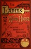 The Ladies of the White House; Or, in the Home of the Presidents