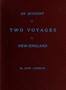 An Account of Two Voyages to New-England, Made During the Years 1638, 1663