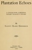 Plantation echoes :  a collection of original Negro dialect poems
