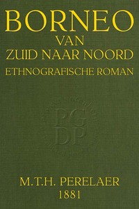 Borneo van Zuid naar Noord :  Ethnografische Roman
