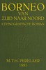 Borneo van Zuid naar Noord :  Ethnografische Roman