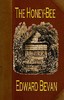 The Honey-Bee: Its Natural History, Physiology and Management
