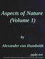 Aspects of nature, in different lands and different climates (Vol. 1 of 2)