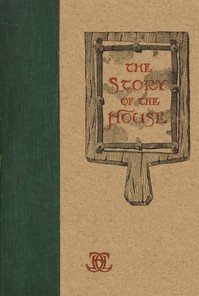 The story of the house :  Being some suggestions in brickwork from the catalogue of O. W. Ketcham