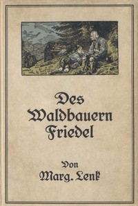 Des Waldbauern Friedel