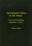 The Strangest Things in the World: A Book About Extraordinary Manifestations of Nature