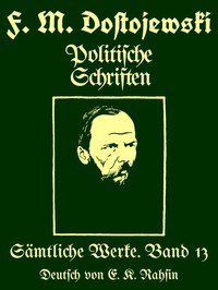 Sämtliche Werke 13 :  Politische Schriften