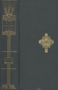 The Life of Jesus Christ for the Young, Vol. 4