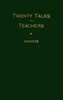 Twenty Talks to Teachers