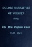 Sailors Narratives of Voyages Along the New England Coast, 1524-1624