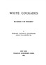 White Cockades: An Incident of the "Forty-Five"