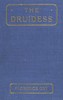 The Druidess: A Story for Boys and Others