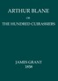 Arthur Blane; or, The Hundred Cuirassiers