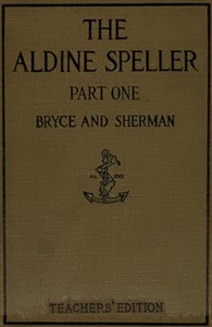 The Aldine speller, part one :  for grades one and two