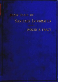 Hand-book of Sanitary Information for Householders